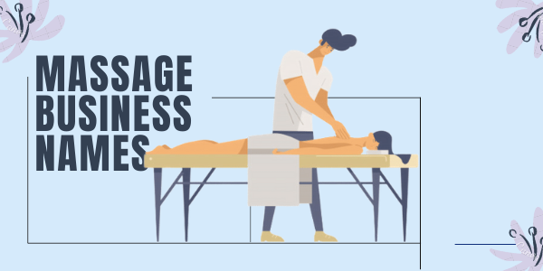 410+ Massage Business Names Ideas [Catchy, Good, Funny]