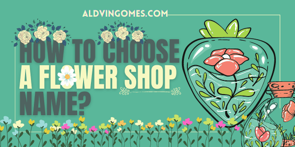 How To Choose A Flower Shop Name