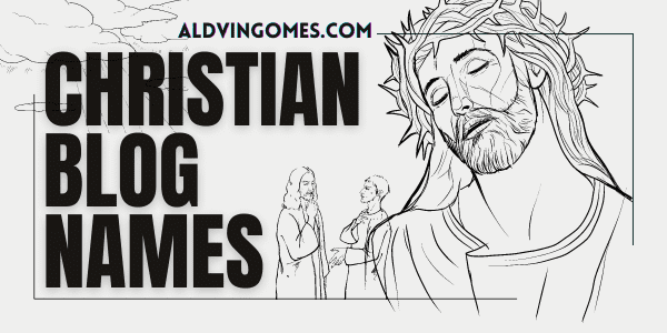 Christian Blog Names: 270+ Divine Ideas For Christ Blog