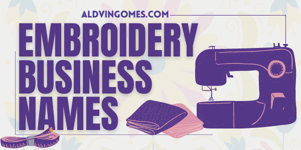 Embroidery Business Names: 260+ Catchy Name Ideas [Available]