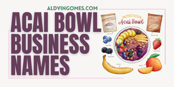 Acai Bowl Business Names: 101+ Best & Catchy Name Ideas