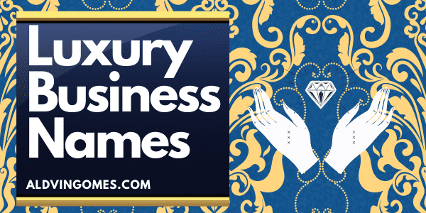 550+ Luxury Business Names To Boost Your Brand!