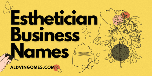 310+ Esthetician Business Names Ideas [Catchy, Esthetic]