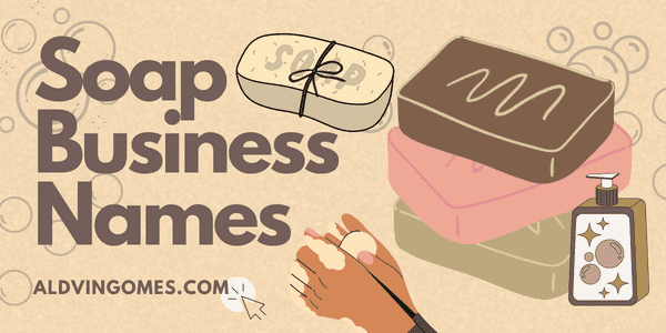 500+ Soap Business Names Ideas [Creative, Catchy, Cool]