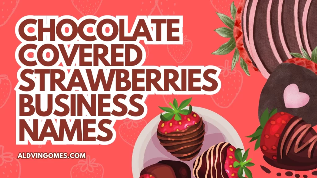 Chocolate Covered Strawberries Business Names