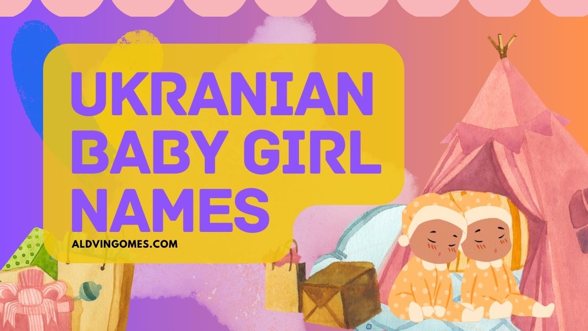 555+ Ukrainian Baby Girl Names: Embrace Unique Elegance and Rich Heritage